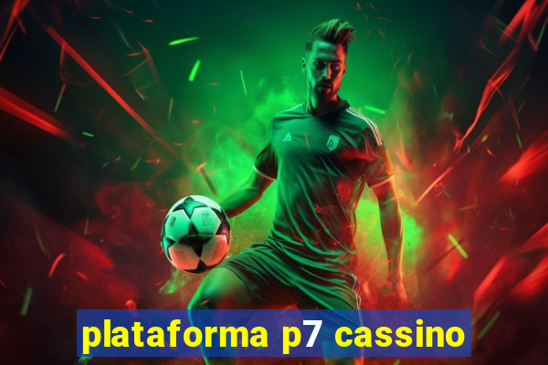 plataforma p7 cassino
